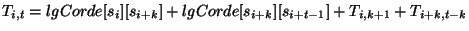 $ T_{i,t}=lgCorde[s_i][s_{i+k}]+lgCorde[s_{i+k}][s_{i+t-1}]+T_{i,k+1}+
T_{i+k,t-k}$