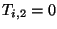 $ T_{i,2}=0$