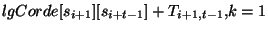 $\displaystyle lgCorde[s_{i+1}][s_{i+t-1}]+T_{i+1,t-1}, k=1$