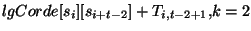 $\displaystyle lgCorde[s_{i}][s_{i+t-2}]+T_{i,t-2+1}, k=2$