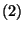 $ (2)$