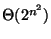 $ \Theta(2^{n^2})$
