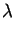 $\displaystyle \lambda$
