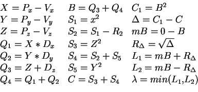 \begin{displaymath}
\begin{array}{lll}
X=P_x-V_x & B=Q_3+Q_4 & C_1=B^2 \\
Y=P_...
...
Q_4=Q_1+Q_2 & C=S_3+S_4 & \lambda=min(L_1,L_2)\\
\end{array}\end{displaymath}