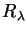 $ R_\lambda$