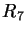 $ R_7$