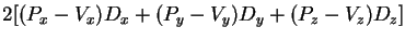 $\displaystyle 2[(P_x-V_x)D_x+(P_y-V_y)D_y+(P_z-V_z)D_z]$