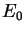 $ E_0$
