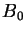 $ B_0$