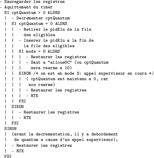 \begin{figure}
\begin{verbatim}- Sauvegarder les registres
- Aquittement du ti...
...r);
\vert - Restaurer les registres
\vert - RTE
FSI\end{verbatim}\end{figure}